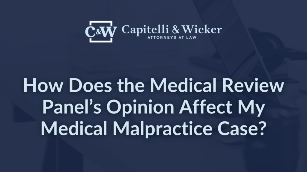 How Does the Medical Review Panel’s Opinion Affect My Medical Malpractice Case - Capitelli & Wicker New Orleans Law Firm