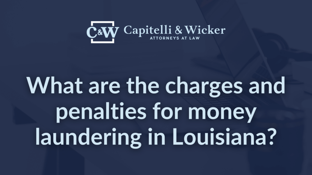 What are the charges and penalties for money laundering in Louisiana