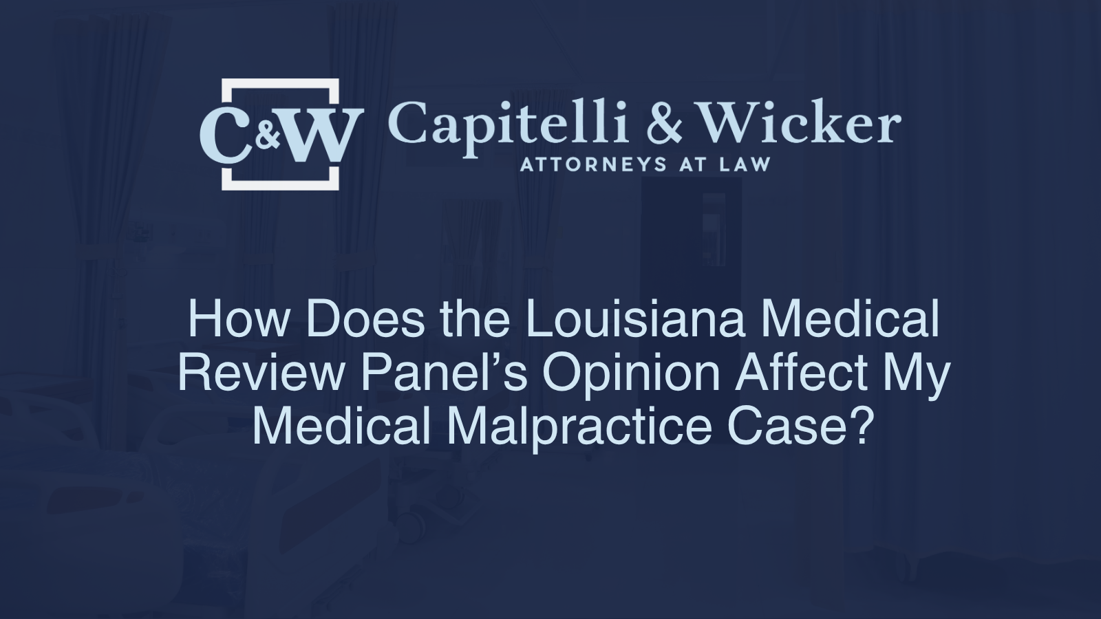 How Does the Louisiana Medical Review Panel’s Opinion Affect My Medical Malpractice Case