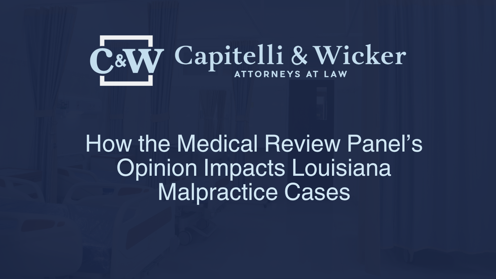 How the Medical Review Panel’s Opinion Impacts Louisiana Malpractice Cases