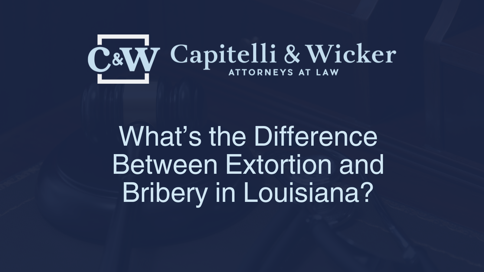 What’s the Difference Between Extortion and Bribery in Louisiana